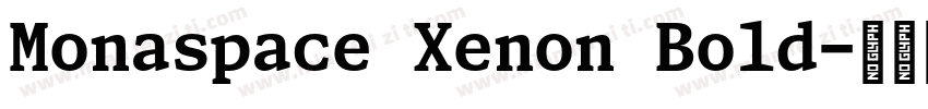 Monaspace Xenon Bold字体转换